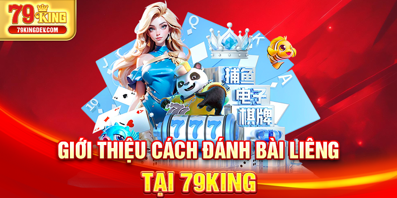 Giới thiệu cách đánh bài liêng tại 79KingGiới thiệu cách đánh bài liêng tại 79King