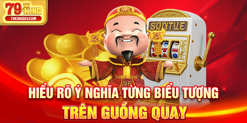 Hiểu rõ ý nghĩa từng biểu tượng trên guồng quay